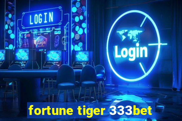 fortune tiger 333bet